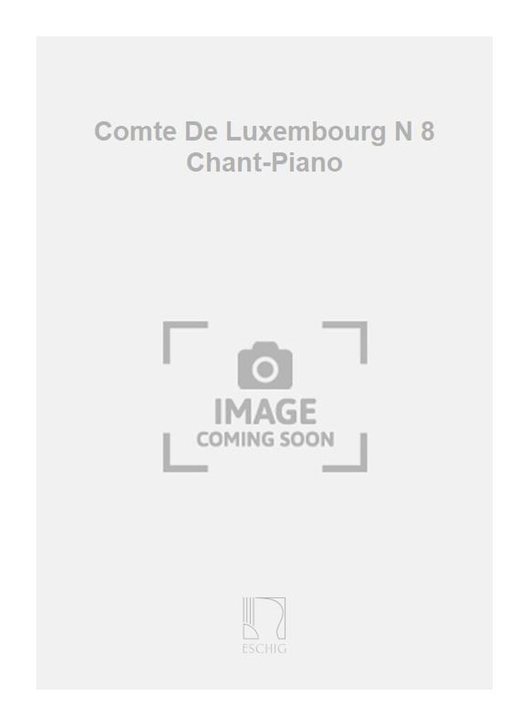 Comte De Luxembourg N 8 Chant-Piano